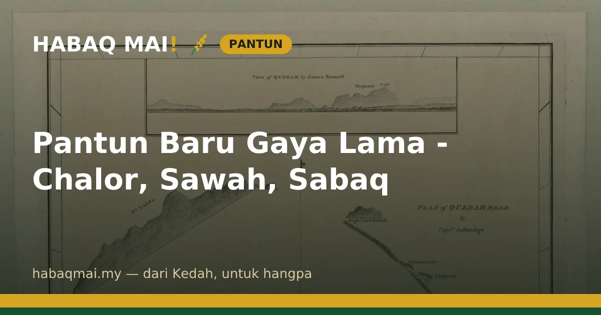 Pantun Baru Gaya Lama - Chalor, Sawah, Sabaq