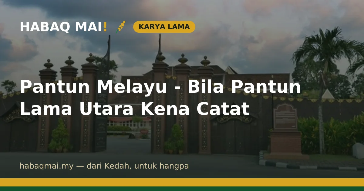 Pantun Melayu - Bila Pantun Lama Utara Kena Catat