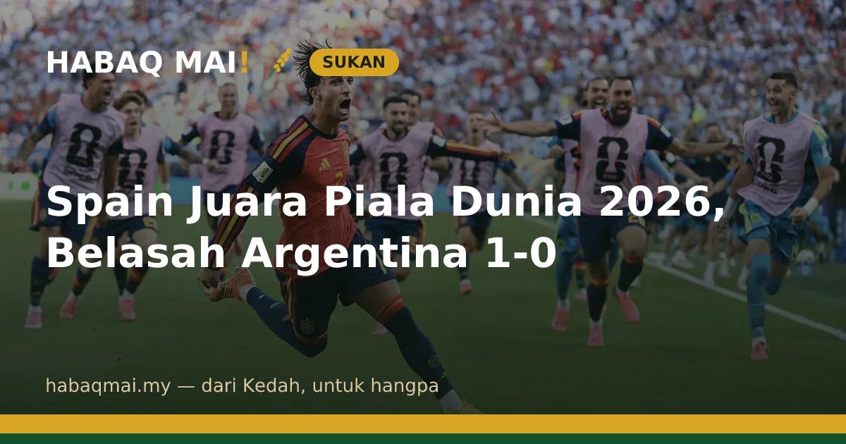 Spain Juara Piala Dunia 2026, Belasah Argentina 1-0