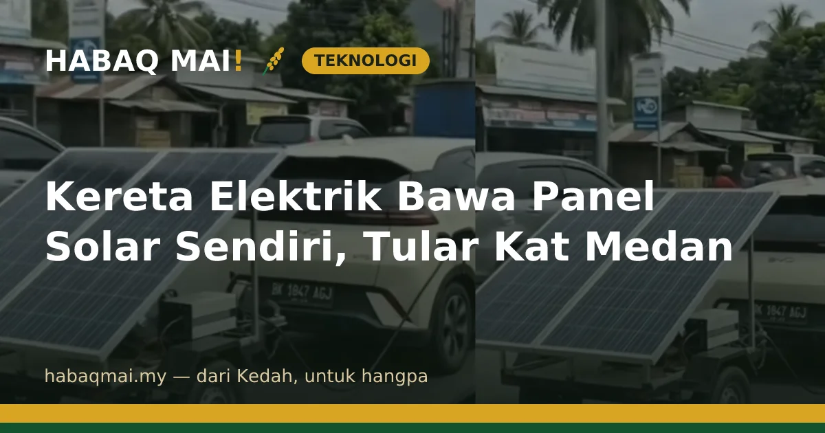 Kereta Elektrik Bawa Panel Solar Sendiri, Tular Kat Medan