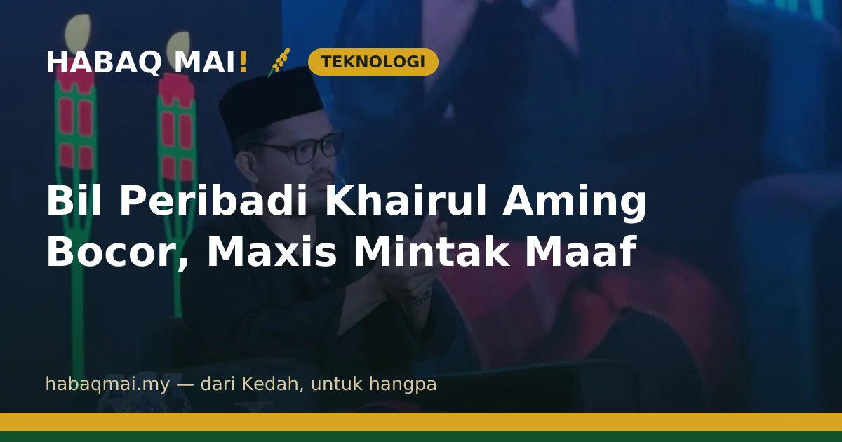 Bil Peribadi Khairul Aming Bocor, Maxis Mintak Maaf