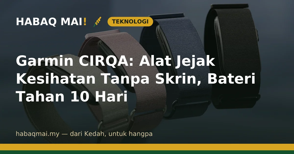 Garmin CIRQA: Alat Jejak Kesihatan Tanpa Skrin, Bateri Tahan 10 Hari