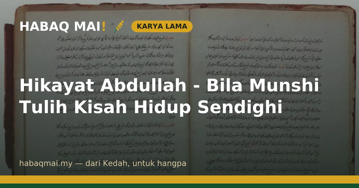 Hikayat Abdullah - Bila Munshi Tulih Kisah Hidup Sendighi