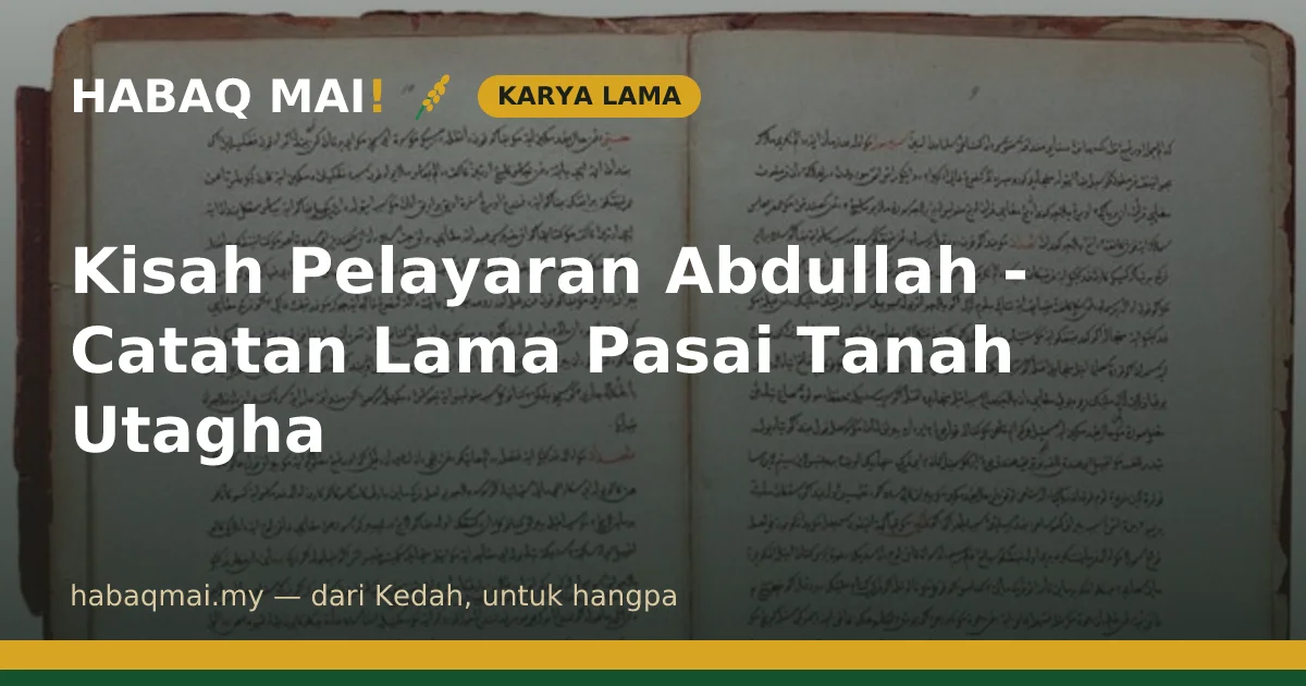 Kisah Pelayaran Abdullah - Catatan Lama Pasai Tanah Utagha