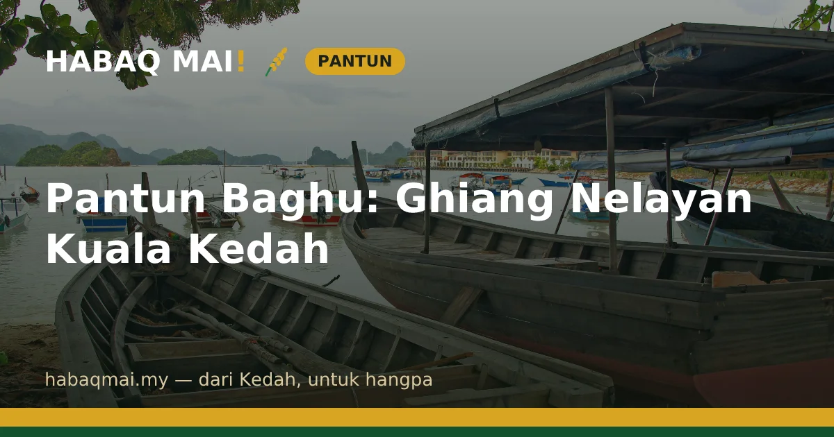 Pantun Baghu: Ghiang Nelayan Kuala Kedah