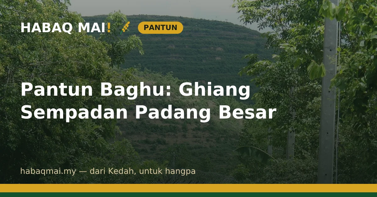 Pantun Baghu: Ghiang Sempadan Padang Besar