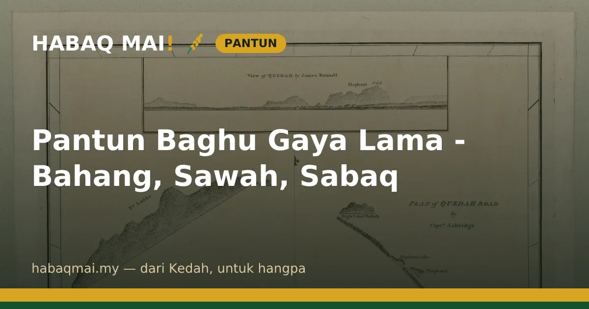 Pantun Baghu Gaya Lama - Bahang, Sawah, Sabaq