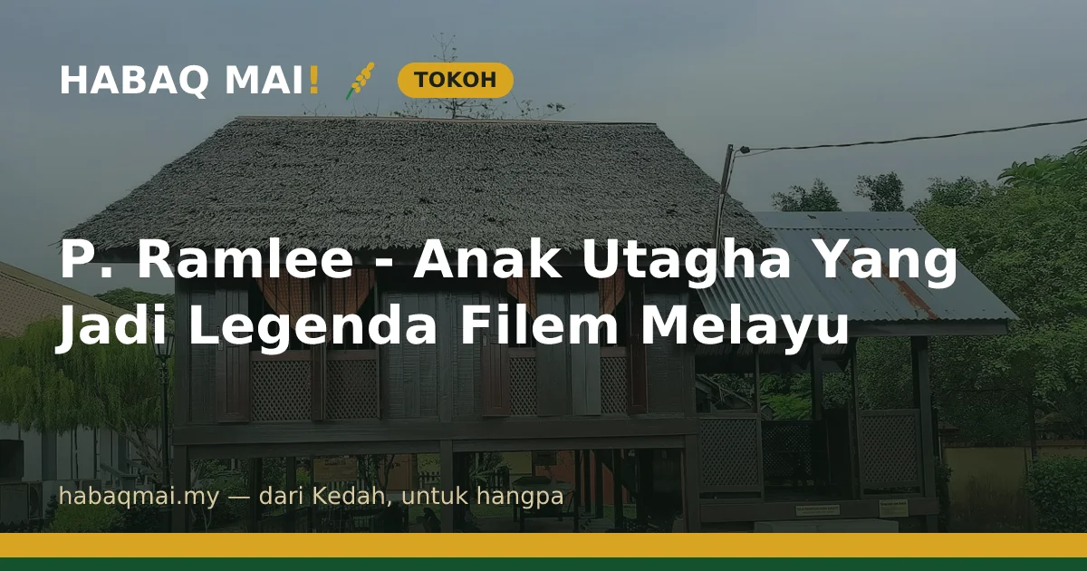 P. Ramlee - Anak Utagha Yang Jadi Legenda Filem Melayu