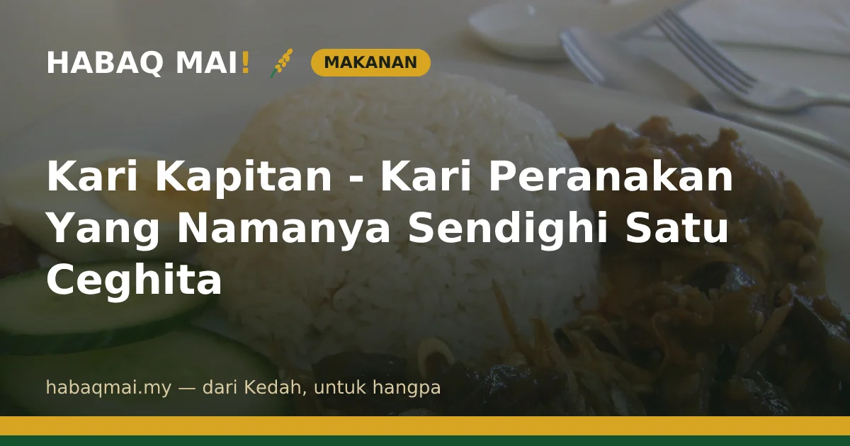 Kari Kapitan - Kari Peranakan Yang Namanya Sendighi Satu Ceghita