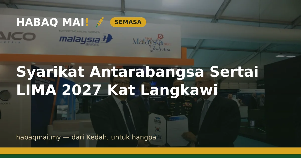 Syarikat Antarabangsa Sertai LIMA 2027 Kat Langkawi