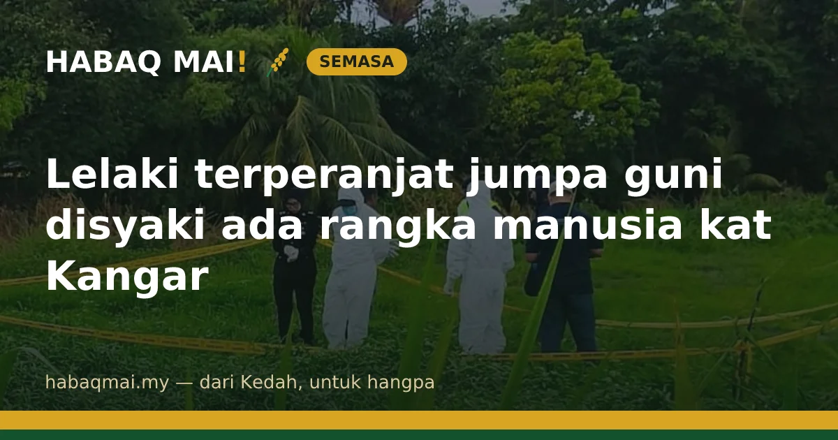 Lelaki terperanjat jumpa guni disyaki ada rangka manusia kat Kangar
