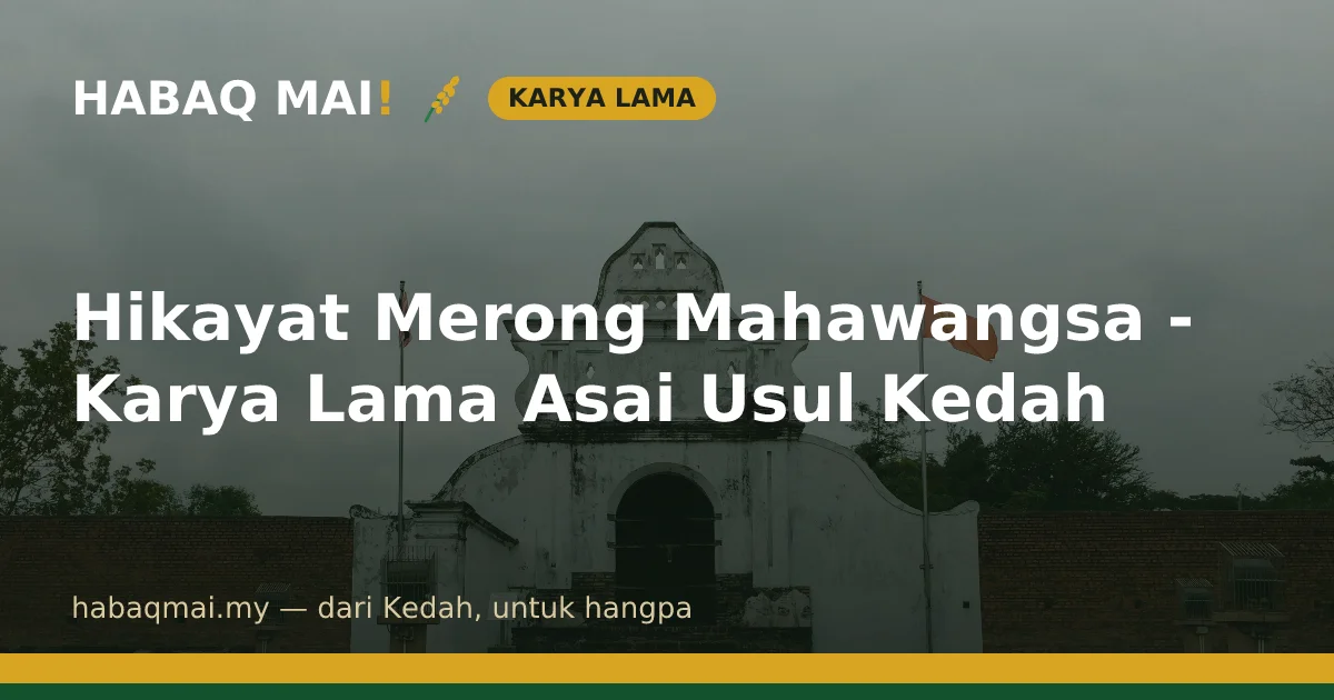 Hikayat Merong Mahawangsa - Karya Lama Asai Usul Kedah