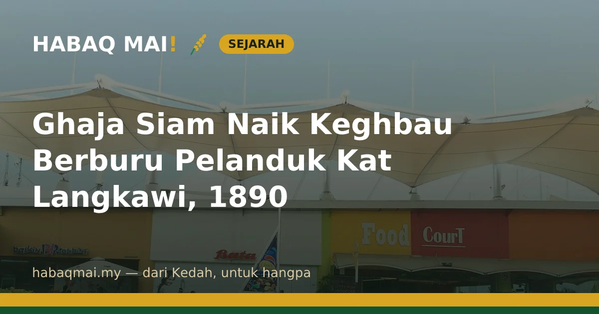 Ghaja Siam Naik Keghbau Berburu Pelanduk Kat Langkawi, 1890