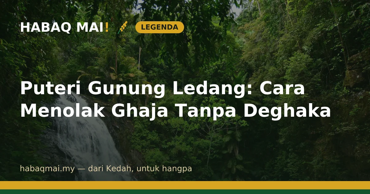 Puteri Gunung Ledang: Cara Menolak Ghaja Tanpa Deghaka