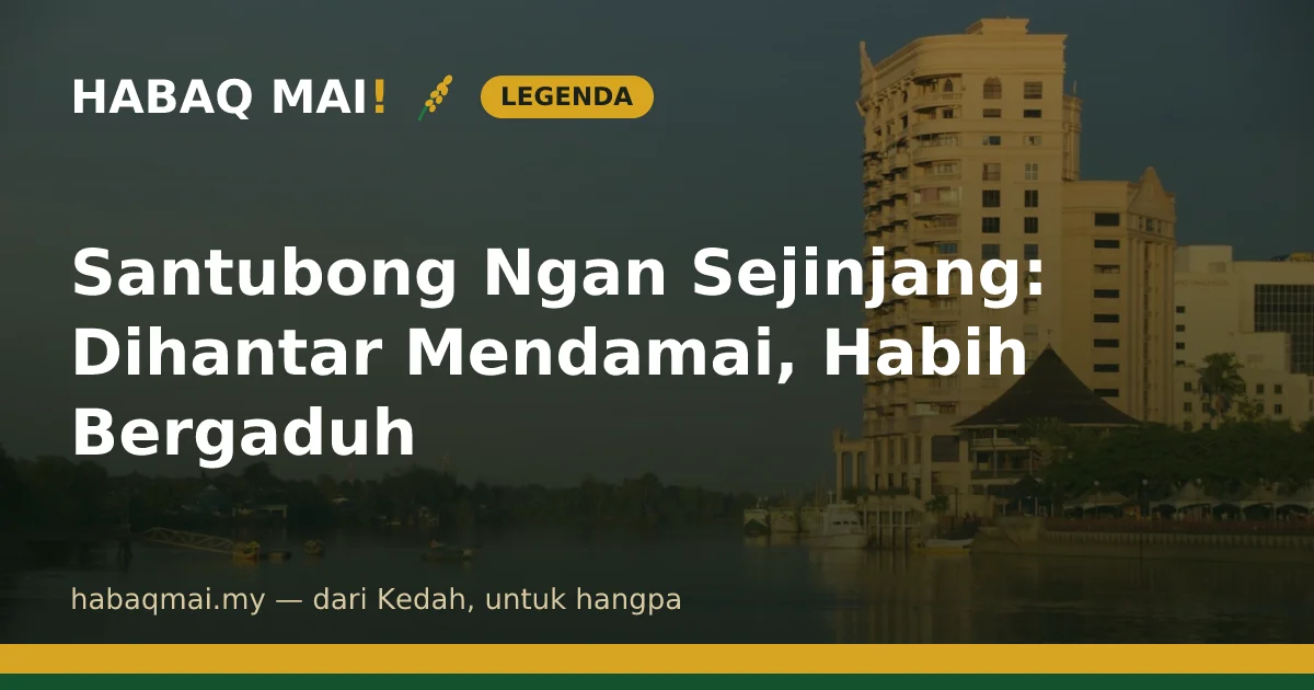 Santubong Ngan Sejinjang: Dihantar Mendamai, Habih Bergaduh