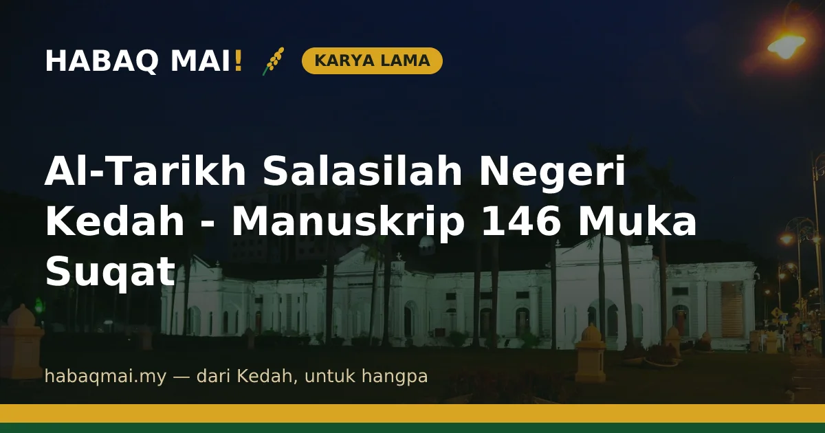 Al-Tarikh Salasilah Negeri Kedah - Manuskrip 146 Muka Suqat