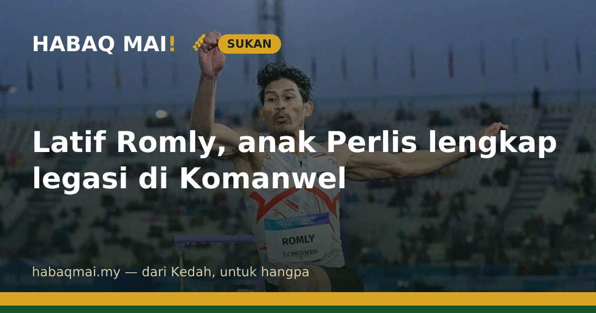 Latif Romly, anak Perlis lengkap legasi di Komanwel