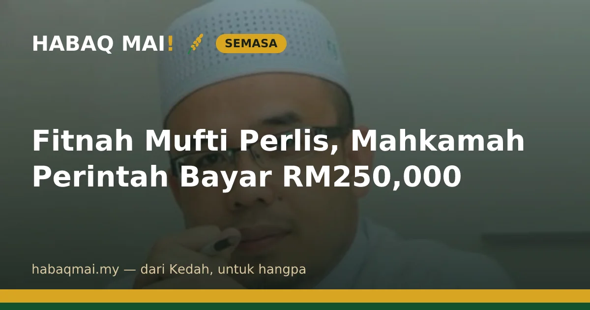 Fitnah Mufti Perlis, Mahkamah Perintah Bayar RM250,000