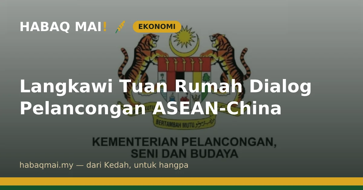 Langkawi Tuan Rumah Dialog Pelancongan ASEAN-China