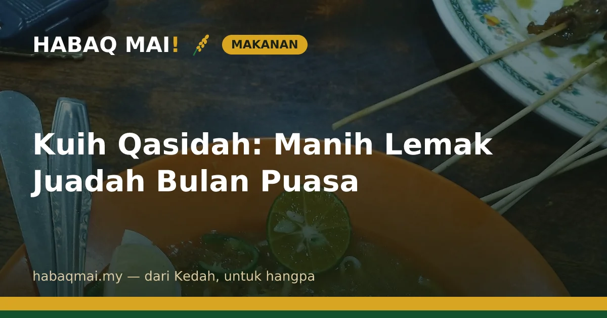 Kuih Qasidah: Manih Lemak Juadah Bulan Puasa