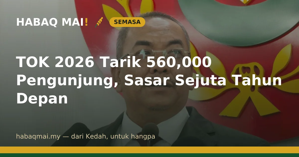 TOK 2026 Tarik 560,000 Pengunjung, Sasar Sejuta Tahun Depan