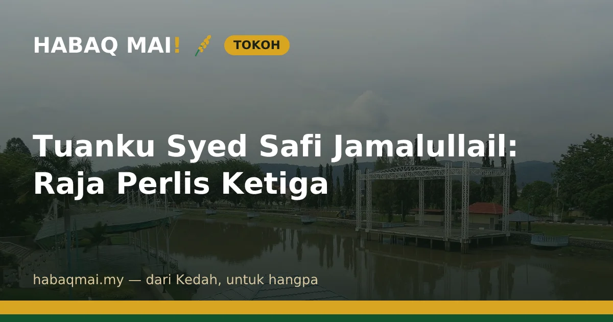 Tuanku Syed Safi Jamalullail: Raja Perlis Ketiga