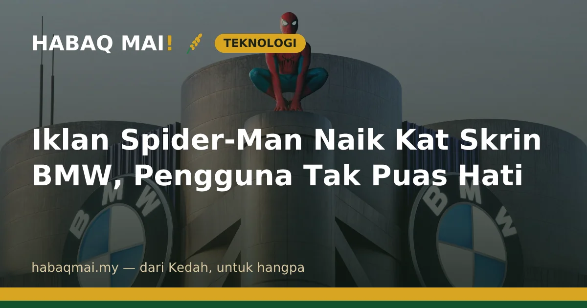 Iklan Spider-Man Naik Kat Skrin BMW, Pengguna Tak Puas Hati