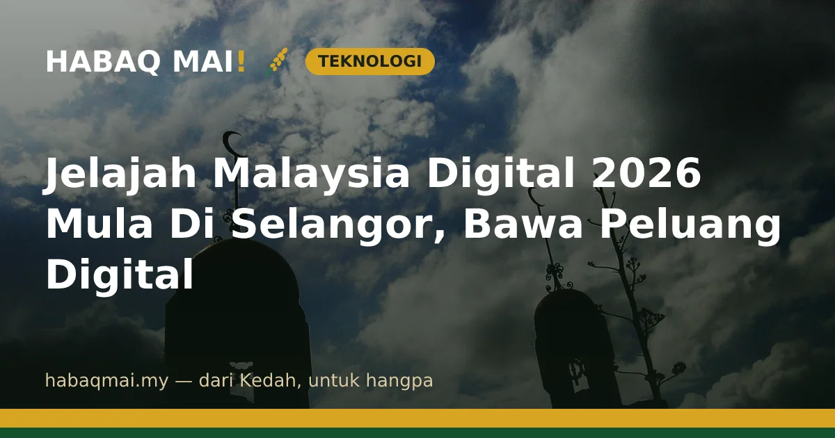 Jelajah Malaysia Digital 2026 Mula Di Selangor, Bawa Peluang Digital
