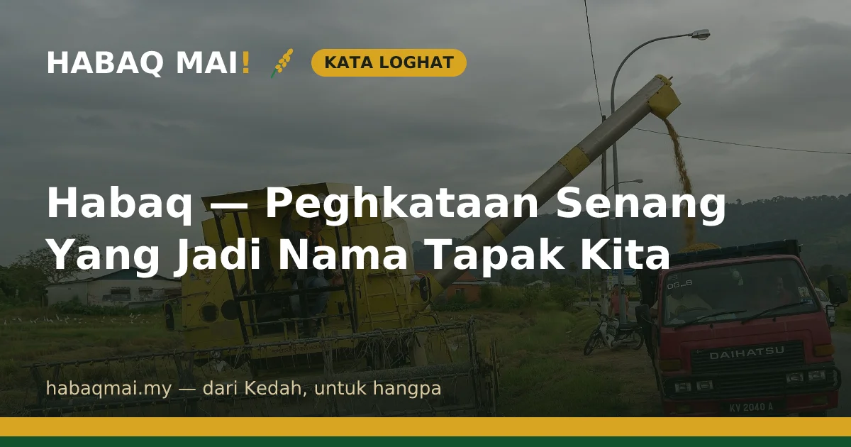 Habaq — Peghkataan Senang Yang Jadi Nama Tapak Kita
