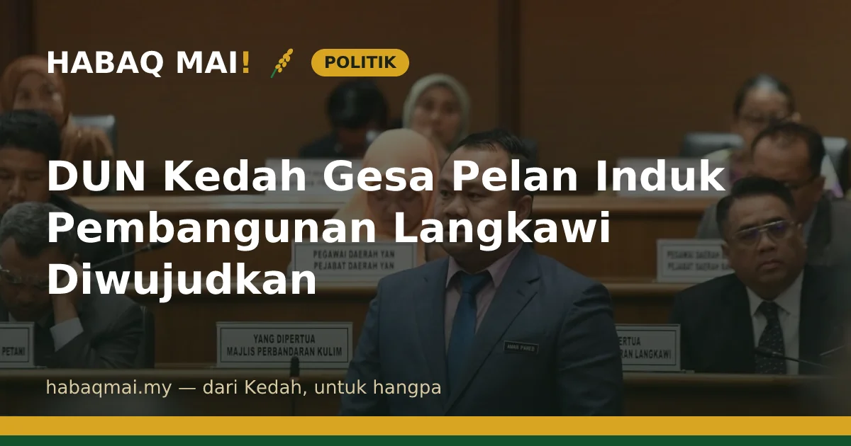 DUN Kedah Gesa Pelan Induk Pembangunan Langkawi Diwujudkan