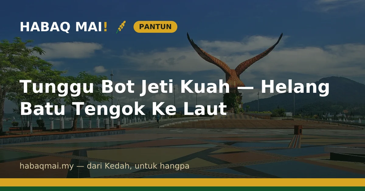 Tunggu Bot Jeti Kuah — Helang Batu Tengok Ke Laut