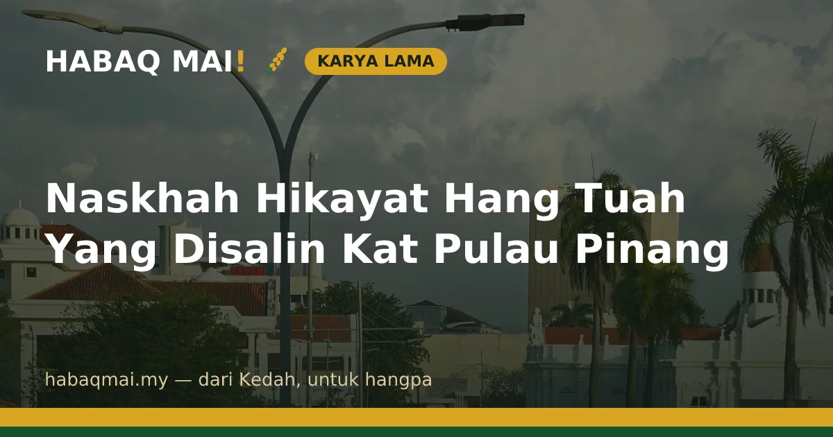Naskhah Hikayat Hang Tuah Yang Disalin Kat Pulau Pinang