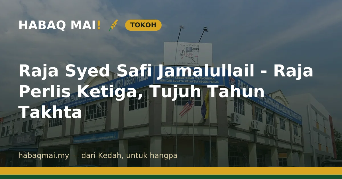 Raja Syed Safi Jamalullail - Raja Perlis Ketiga, Tujuh Tahun Takhta