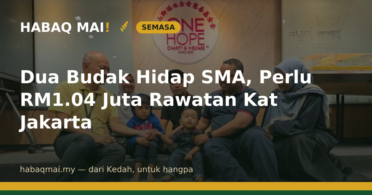 Dua Budak Hidap SMA, Perlu RM1.04 Juta Rawatan Kat Jakarta