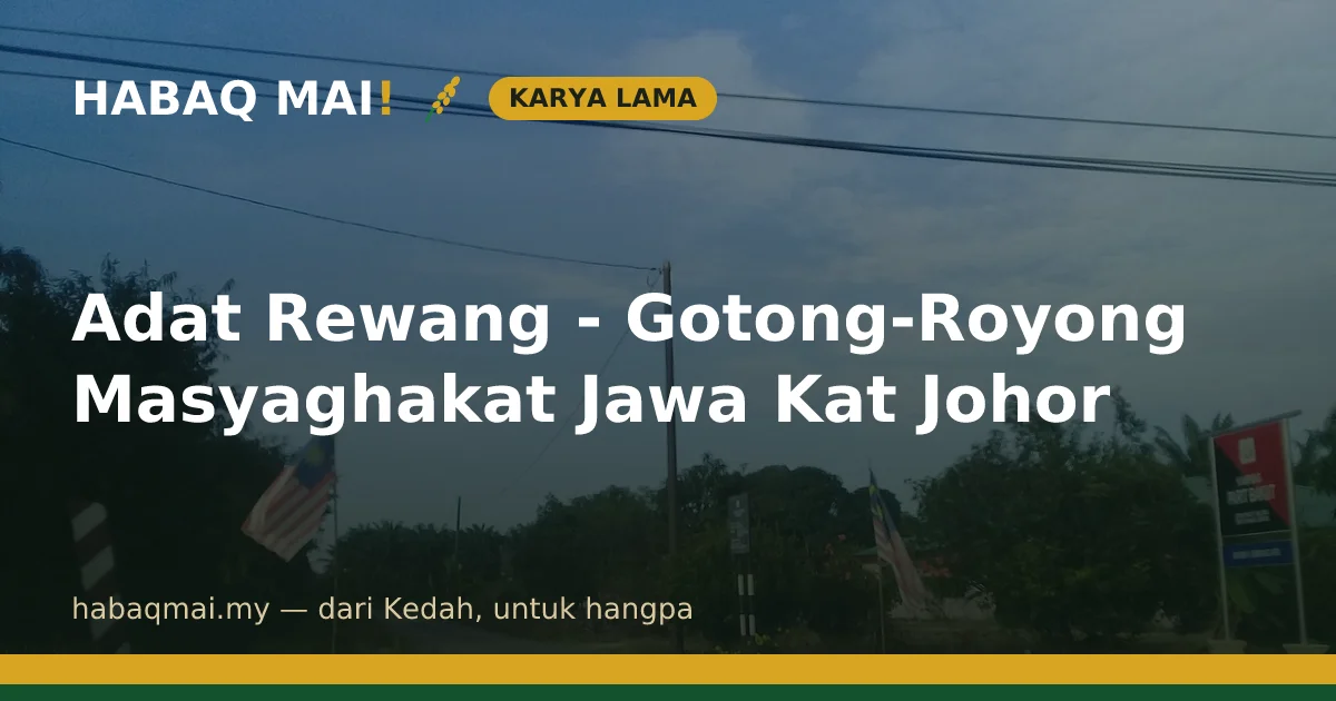Adat Rewang - Gotong-Royong Masyaghakat Jawa Kat Johor