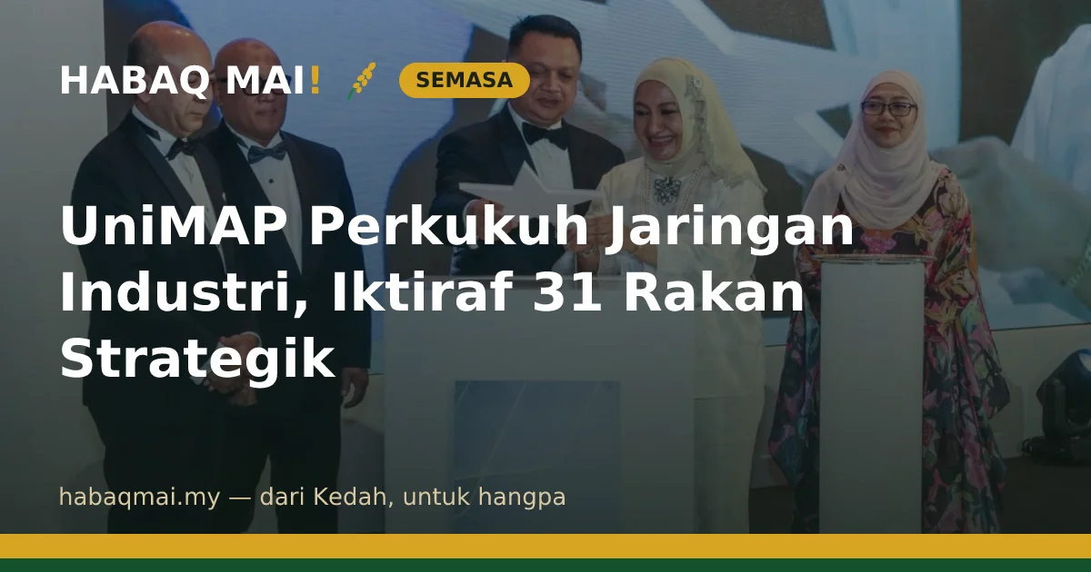 UniMAP Perkukuh Jaringan Industri, Iktiraf 31 Rakan Strategik