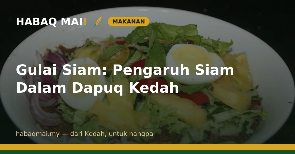 Gulai Siam: Pengaruh Siam Dalam Dapuq Kedah