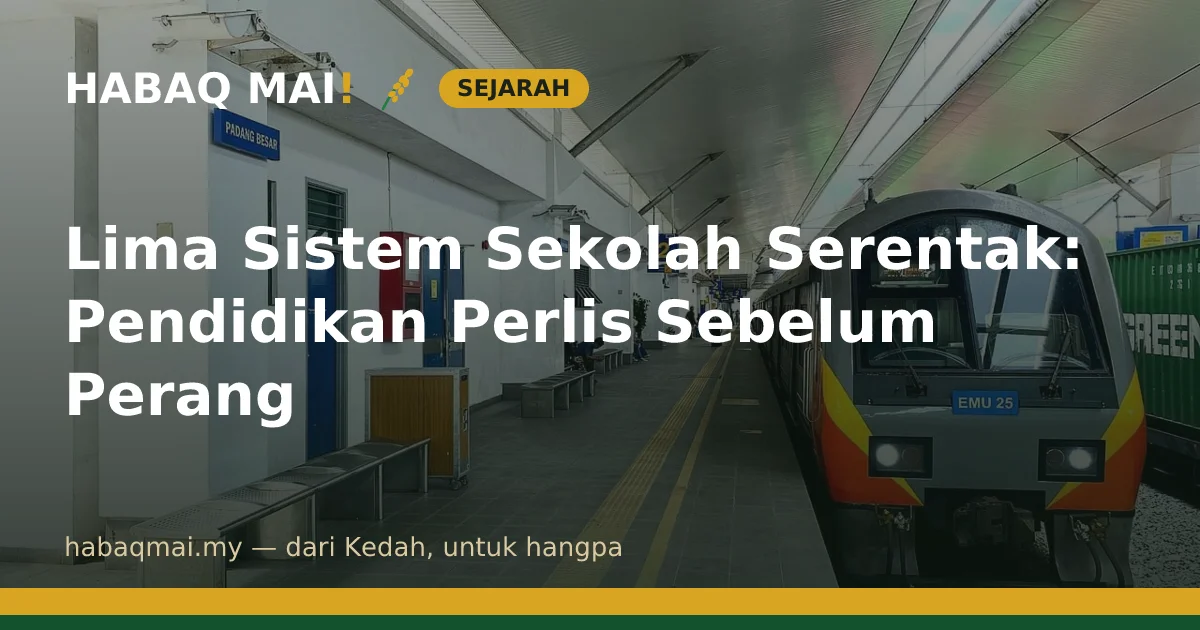 Lima Sistem Sekolah Serentak: Pendidikan Perlis Sebelum Perang