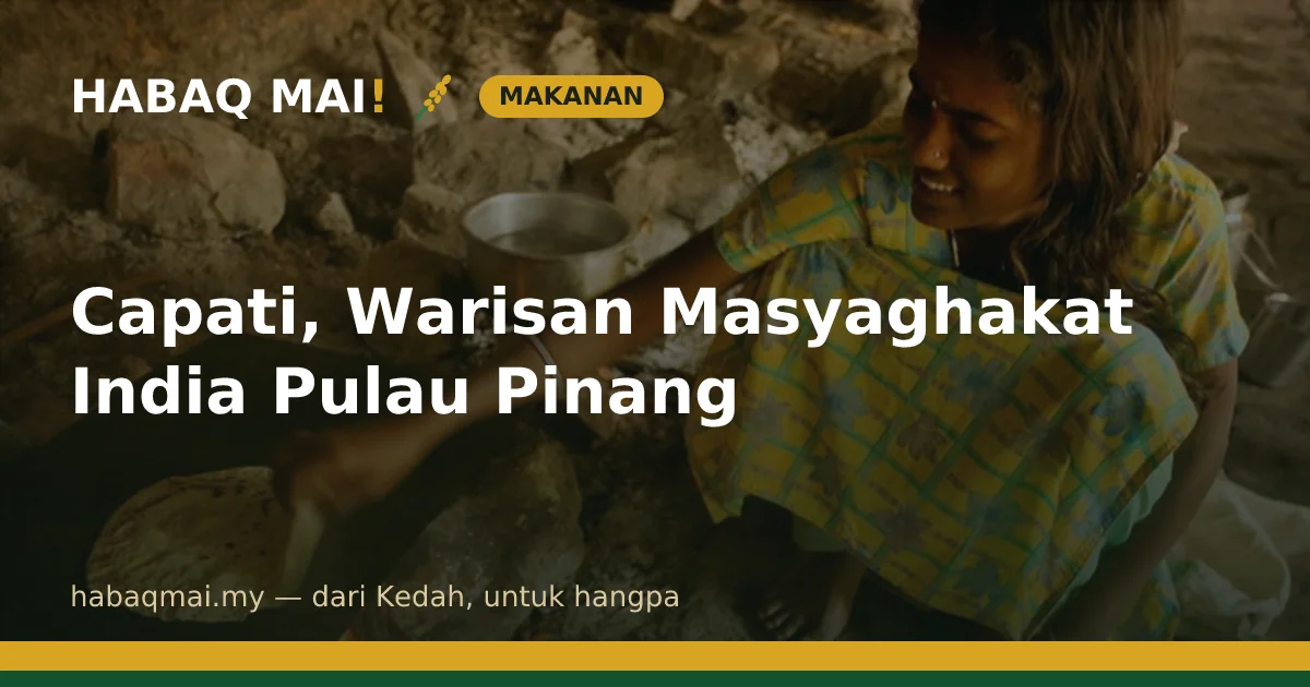 Capati, Warisan Masyaghakat India Pulau Pinang