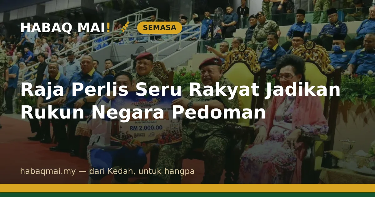 Raja Perlis Seru Rakyat Jadikan Rukun Negara Pedoman
