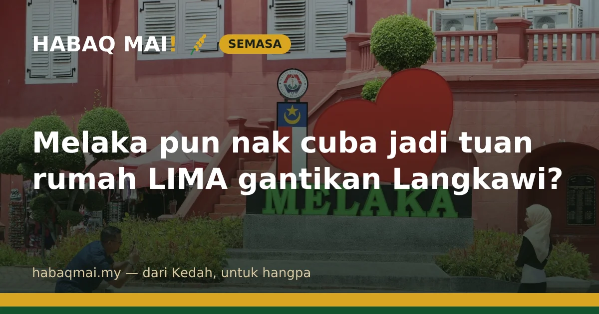 Melaka pun nak cuba jadi tuan rumah LIMA gantikan Langkawi?