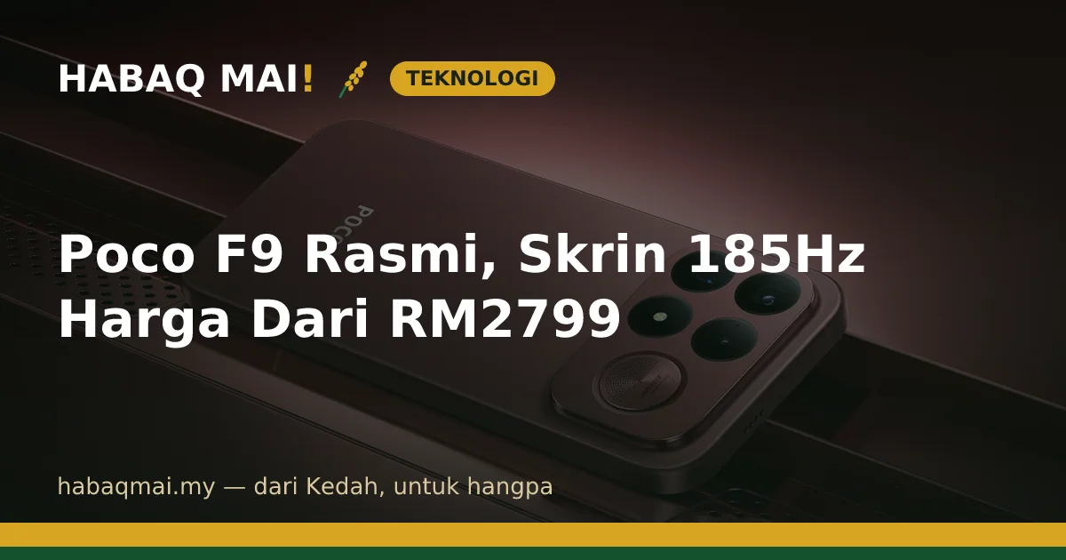 Poco F9 Rasmi, Skrin 185Hz Harga Dari RM2799