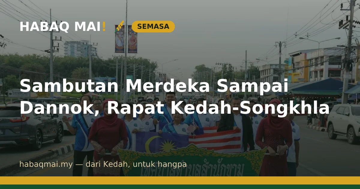 Sambutan Merdeka Sampai Dannok, Rapat Kedah-Songkhla