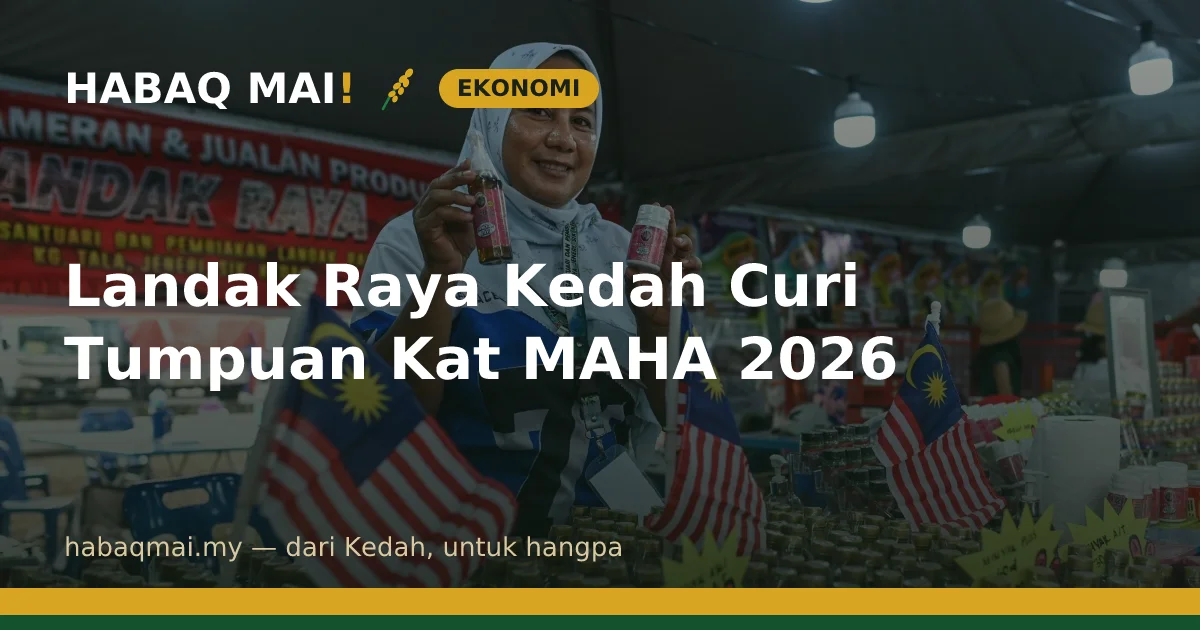Landak Raya Kedah Curi Tumpuan Kat MAHA 2026