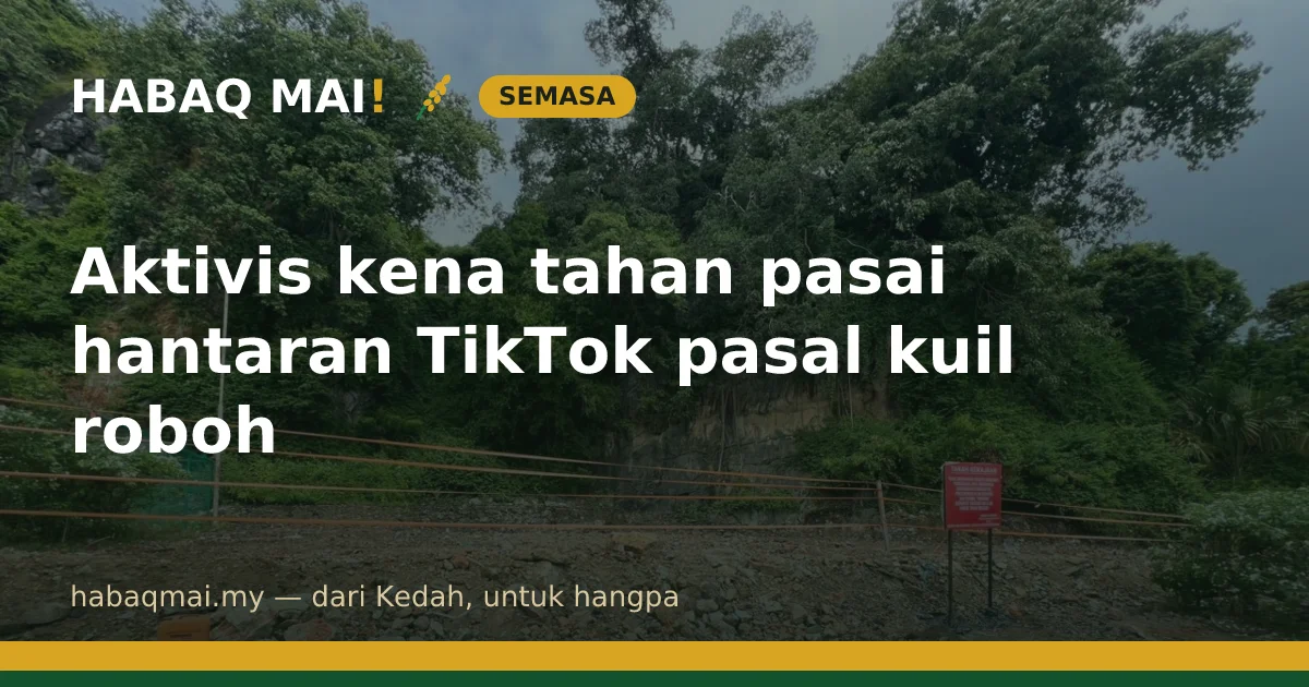Aktivis kena tahan pasai hantaran TikTok pasal kuil roboh