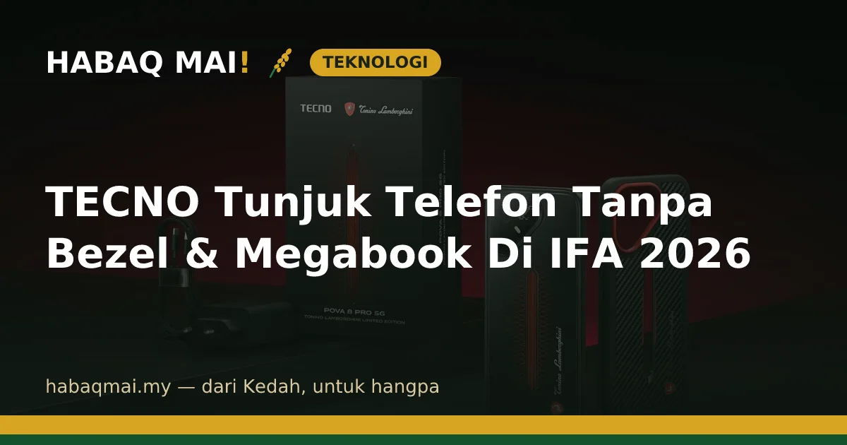 TECNO Tunjuk Telefon Tanpa Bezel & Megabook Di IFA 2026