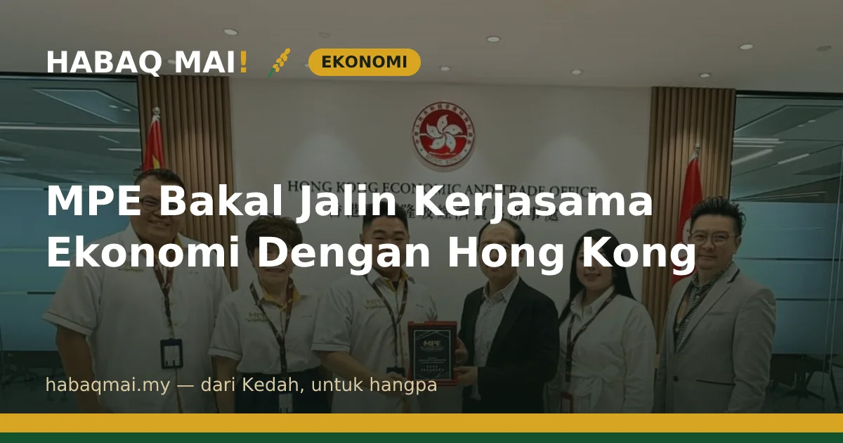 MPE Bakal Jalin Kerjasama Ekonomi Dengan Hong Kong