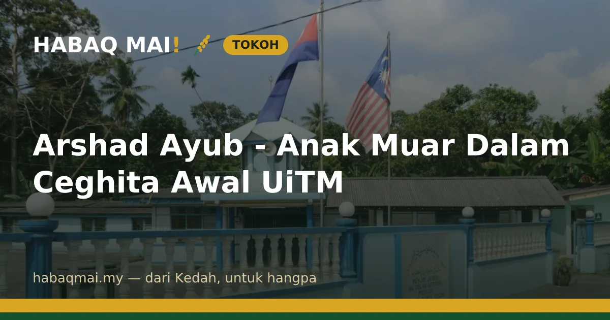 Arshad Ayub - Anak Muar Dalam Ceghita Awal UiTM