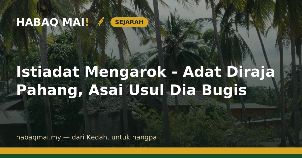 Istiadat Mengarok - Adat Diraja Pahang, Asai Usul Dia Bugis
