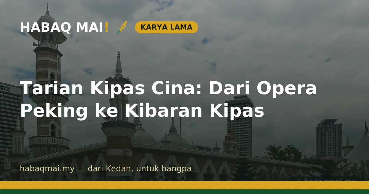 Tarian Kipas Cina: Dari Opera Peking ke Kibaran Kipas